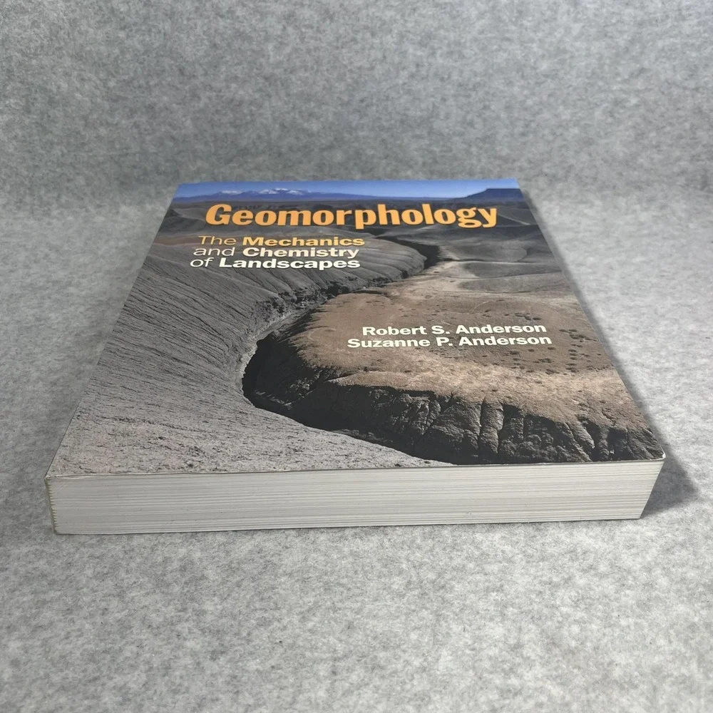 Geomorphology : The Mechanics and Chemistry of Landscapes by Suzanne P. Anderson